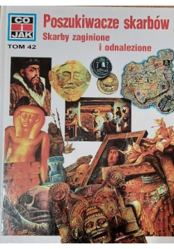 Co i jak  Tom 42 Poszukiwacze Skarbów Skarby zaginione  i odnalezione