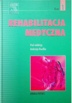 Rehabilitacja medyczna Tom 1