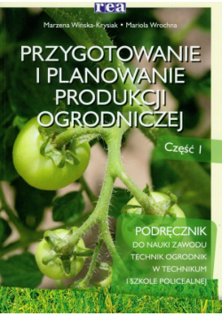 Przygotowanie i planowanie produkcji ogrodniczej część 1