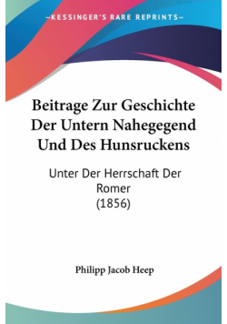 Beitrage Zur Geschichte Der Untern Nahegegend Und Des Hunsruckens