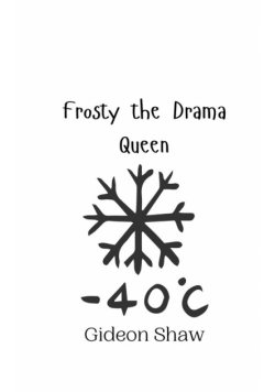 Frosty the Drama Queen
