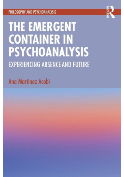 The Emergent Container in Psychoanalysis