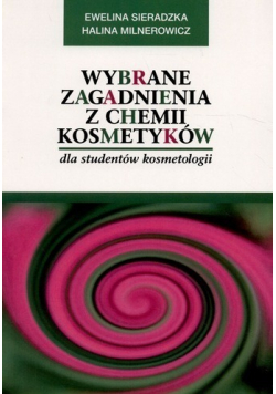 Wybrane zagadnienia z chemii kosmetyków dla studentów kosmetologii