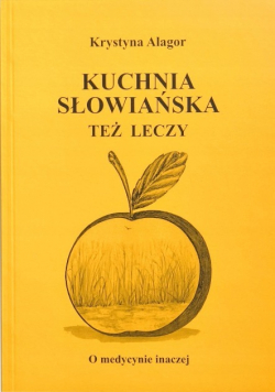 Kuchnia słowiańska też leczy