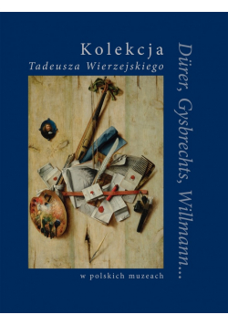 Kolekcja Tadeusza Wierzejskiego w polskich muzeach