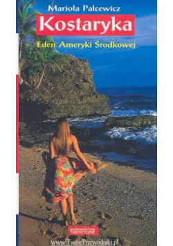 Kostaryka Eden Ameryki Środkowej
