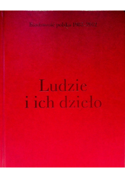 Ludzie i ich dzieło Bankowość polska 1987 - 2012