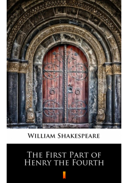 The First Part of Henry the Fourth