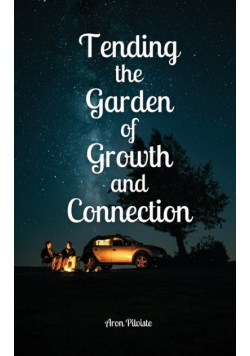 Tending the Garden of Growth and Connection
