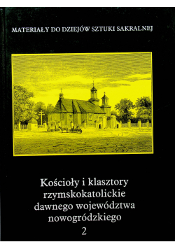 Kościoły i klasztory rzymskokatolickie dawnego województwa nowogródzkiego 2