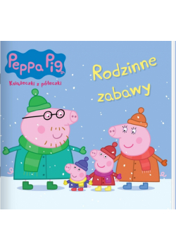 Rodzinne zabawy. Świnka Peppa. Książeczki z półeczki
