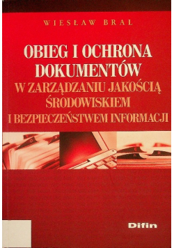 Obieg i ochrona dokumentów w zarządzaniu jakością środowiskiem i bezpieczeństwem informacji