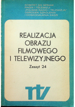 Realizacja obrazu filmowego i telewizyjnego zeszyt 24