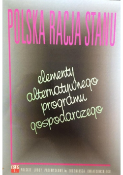 Polska racja stanu. Elementy alternatywnego programu gospodarczego