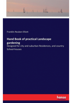 Hand Book of practical Landscape gardening