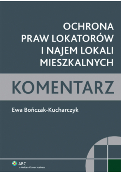 Ochrona praw lokatorów i najem lokali mieszkalnych Komentarz