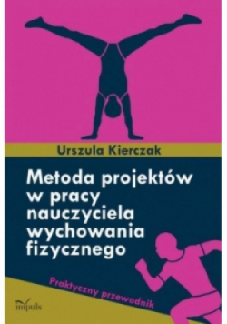 Metoda projektów w pracy nauczyciela wychowania fizycznego
