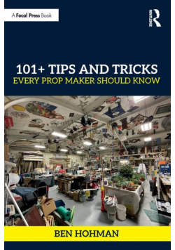 101+ Tips and Tricks Every Prop Maker Should Know