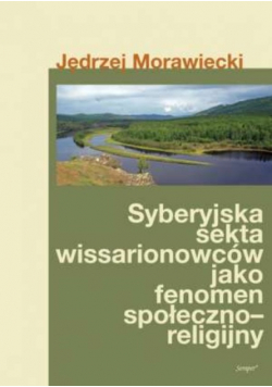 Syberyjska sekta wissarionowców jako fenomen społeczno - religijny