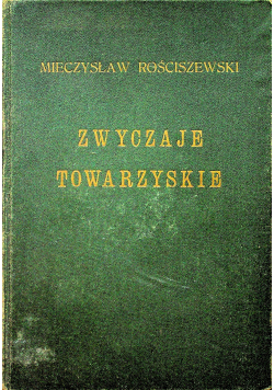 Zwyczaje Towarzyskie Podręcznik praktyczny dla pań i panów  1928 r.