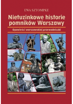 Nietuzinkowe historie pomników Warszawy