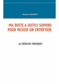 Ma boîte à outils sophro pour passer un entretien
