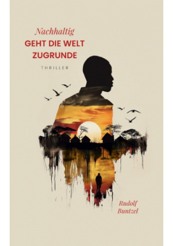 Nachhaltig geht die Welt zugrunde
