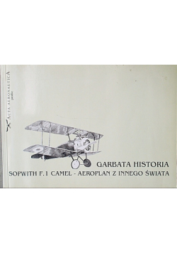 Garbata historia sopwith  F1 Camel Aeroplan z innego świata
