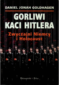 Gorliwi kaci Hitlera Zwyczajni Niemcy i Holocaust