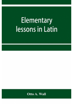 Elementary lessons in Latin