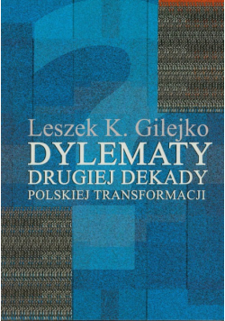 Dylematy drugiej dekady polskiej transformacji