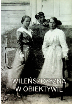 Wileńszczyzna w obiektywie