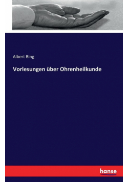 Vorlesungen über Ohrenheilkunde