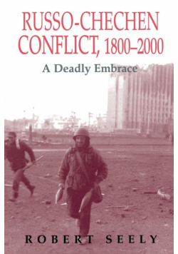 The Russian-Chechen Conflict 1800-2000