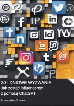 30-dniowe wyzwanie: Jak zostać influencerem z pomocą ChatGPT