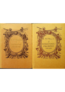Z rodzinnej zagrody 2 tomy reprinty z 1877 i 1881 r.