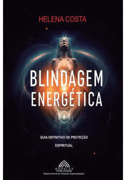 Blindagem Energética - Guia Definitivo de Proteção Espiritual