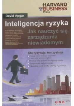 Inteligencja ryzyka Jak nauczyć się zarządzania niewiadomym?