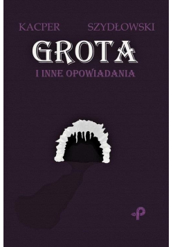 Grota i inne opowiadania