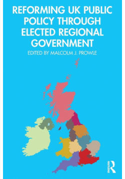 Reforming UK Public Policy Through Elected Regional Government