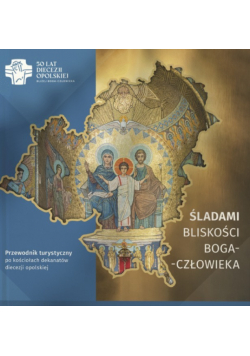 Śladami bliskości Boga - człowieka