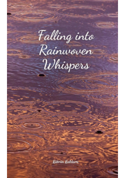 Falling into Rainwoven Whispers