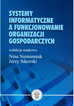 Systemy informatyczne a funkcjonowanie organizacji gospodarczych