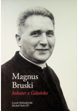 Magnus Bruski - bohater z Gdańska