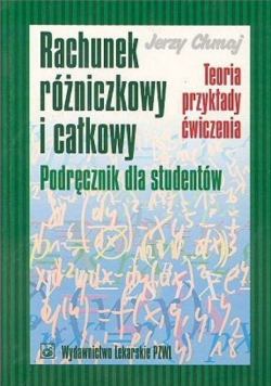 Rachunek różniczkowy i całkowy. Podręcznik dla studentów