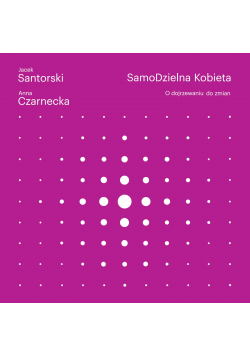 SamoDzielna kobieta O dojrzewaniu do zmian