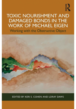 Toxic Nourishment and Damaged Bonds in the Work of Michael Eigen