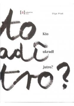 Kto ukradł jutro?