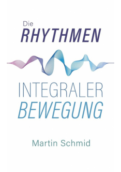 Die Rhythmen integraler Bewegung