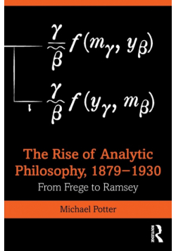 The Rise of Analytic Philosophy, 1879-1930